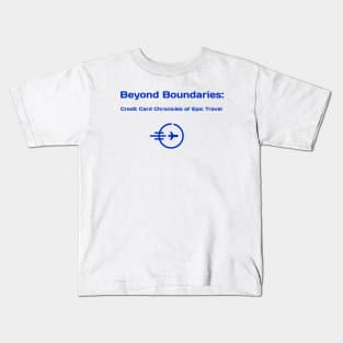 Beyond Boundaries: Credit Card Chronicles of Epic Travel Credit Card Traveling Kids T-Shirt